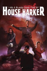I Had A Bloody Good Time At House Harker 2016 one on netflix