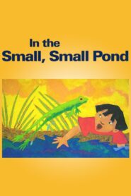 In the Small, Small Pond 2001 one on netflix