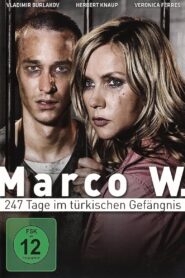 Marco W. – 247 Tage im türkischen Gefängnis 2011 one on netflix