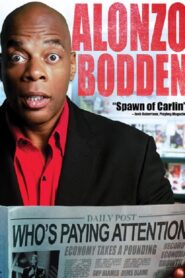 Alonzo Bodden: Who’s Paying Attention 2011 one on netflix