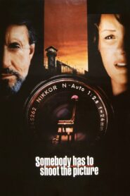 Somebody Has to Shoot the Picture 1990 one on netflix