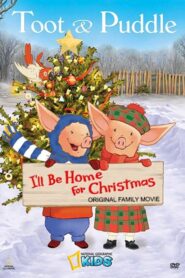 Toot & Puddle: I’ll Be Home for Christmas 2006 one on netflix