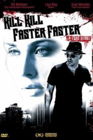 Kill Kill Faster Faster 2008 one on netflix