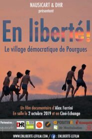 En liberté ! Le village démocratique de Pourgues 2019 one on netflix