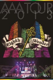 AAA TOUR 2013 Eighth Wonder 2014 one on netflix