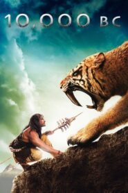 10,000 BC 2008 one on netflix