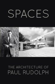 Spaces: The Architecture of Paul Rudolph 1983 one on netflix