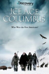 Ice Age Columbus: Who Were the First Americans? 2005 one on netflix