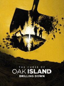 The Curse of Oak Island: Drilling Down 2015 one on netflix