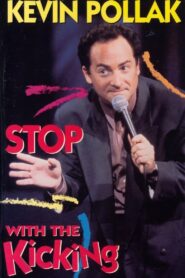 Kevin Pollak: Stop With The Kicking 1991 one on netflix
