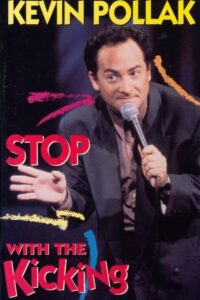 Kevin Pollak: Stop With The Kicking 1991 one on netflix
