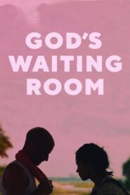 God’s Waiting Room 2021 one on netflix