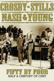 Crosby, Stills, Nash & Young: Fifty by Four – Half a Century of CSNY 2014 one on netflix