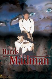 The Hands of a Madman 2000 one on netflix