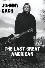 Johnny Cash: The Last Great American 2004 one on netflix