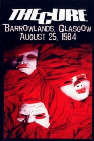 The Cure – Live At Barrowlands 1984 one on netflix