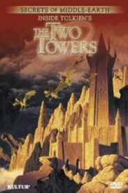 Secrets of Middle-Earth: Inside Tolkien’s The Two Towers 2003 one on netflix