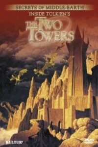 Secrets of Middle-Earth: Inside Tolkien’s The Two Towers 2003 one on netflix