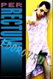 Per Rectum 2005 one on netflix