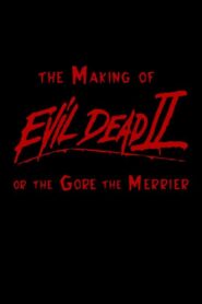 The Making of ‘Evil Dead II’ or The Gore the Merrier 2000 one on netflix