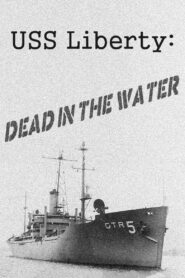 USS Liberty: Dead in the Water 2002 one on netflix