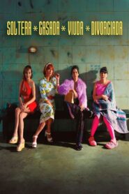 Soltera, casada, viuda, divorciada 2023 one on netflix