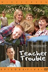 Sugar Creek Gang: Teacher Trouble 2005 one on netflix