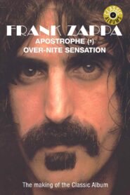 Classic Albums: Frank Zappa – Apostrophe (‘) Over-Nite Sensation 2007 one on netflix