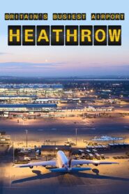 Britain’s Busiest Airport: Heathrow 2015 one on netflix
