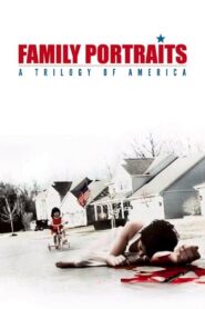 Family Portraits: A Trilogy of America 2006 one on netflix