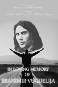 In Loving Memory of Branimir Vugdelija 2018 one on netflix