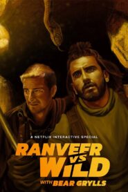 Ranveer vs Wild with Bear Grylls 2022 one on netflix