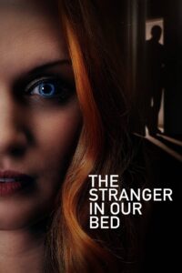 The Stranger in Our Bed 2022 one on netflix