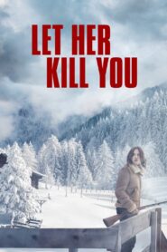 Let Her Kill You 2023 one on netflix