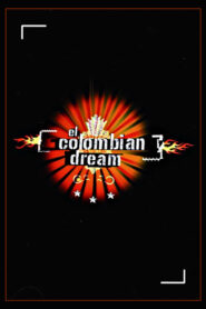 El Colombian Dream 2005 one on netflix