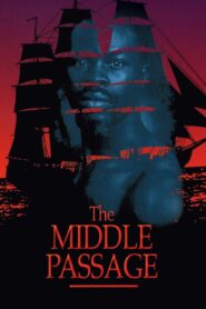 The Middle Passage 2000 one on netflix