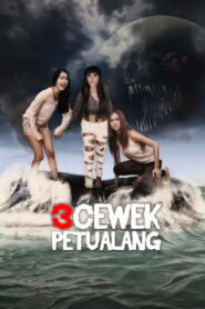 3 Cewek Petualang 2013 one on netflix