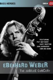 Eberhard Weber: The Jubilee Concert 2016 one on netflix