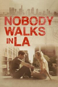Nobody Walks in L.A. 2016 one on netflix