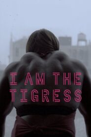 I Am the Tigress 2021 one on netflix