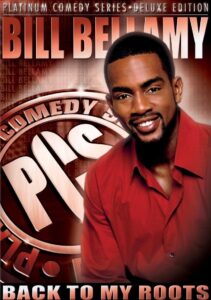 Bill Bellamy: Back to My Roots 2005 one on netflix