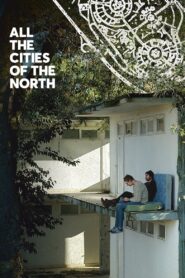 All the Cities of the North 2016 one on netflix