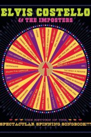 Elvis Costello & The Imposters: The Return Of The Spectacular Spinning Songbook 2012 one on netflix
