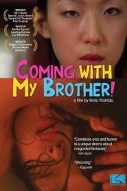 Coming with My Brother! 2006 one on netflix