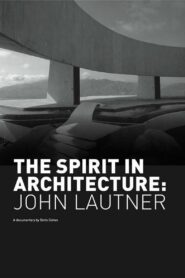 The Spirit in Architecture: John Lautner 1990 one on netflix