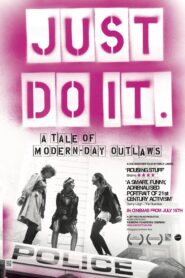Just Do It: A Tale of Modern-day Outlaws 2011 one on netflix