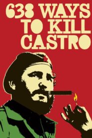 638 Ways to Kill Castro 2006 one on netflix
