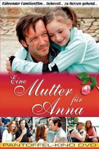Eine Mutter für Anna 2005 one on netflix
