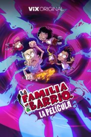 La Familia del Barrio: La Película 2024 one on netflix
