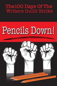 Pencils Down! The 100 Days of the Writers Guild Strike 2014 one on netflix